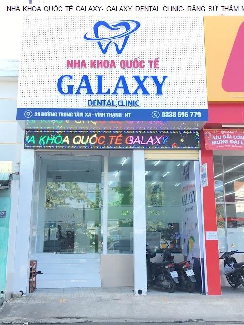 Hình ảnh NHA KHOA QUỐC TẾ GALAXY- GALAXY DENTAL CLINIC- RĂNG SỨ THẨM MỸ- NHA KHOA NHA TRANG- NHA KHOA UY TÍN CHẤT LƯỢNG.